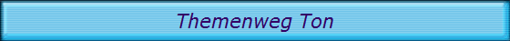Themenweg Ton